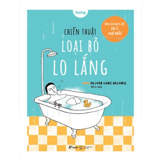 Sách - chiến thuật loại bỏ lo lắng - dành cho người lười: đọc ít, nghĩ nhiều