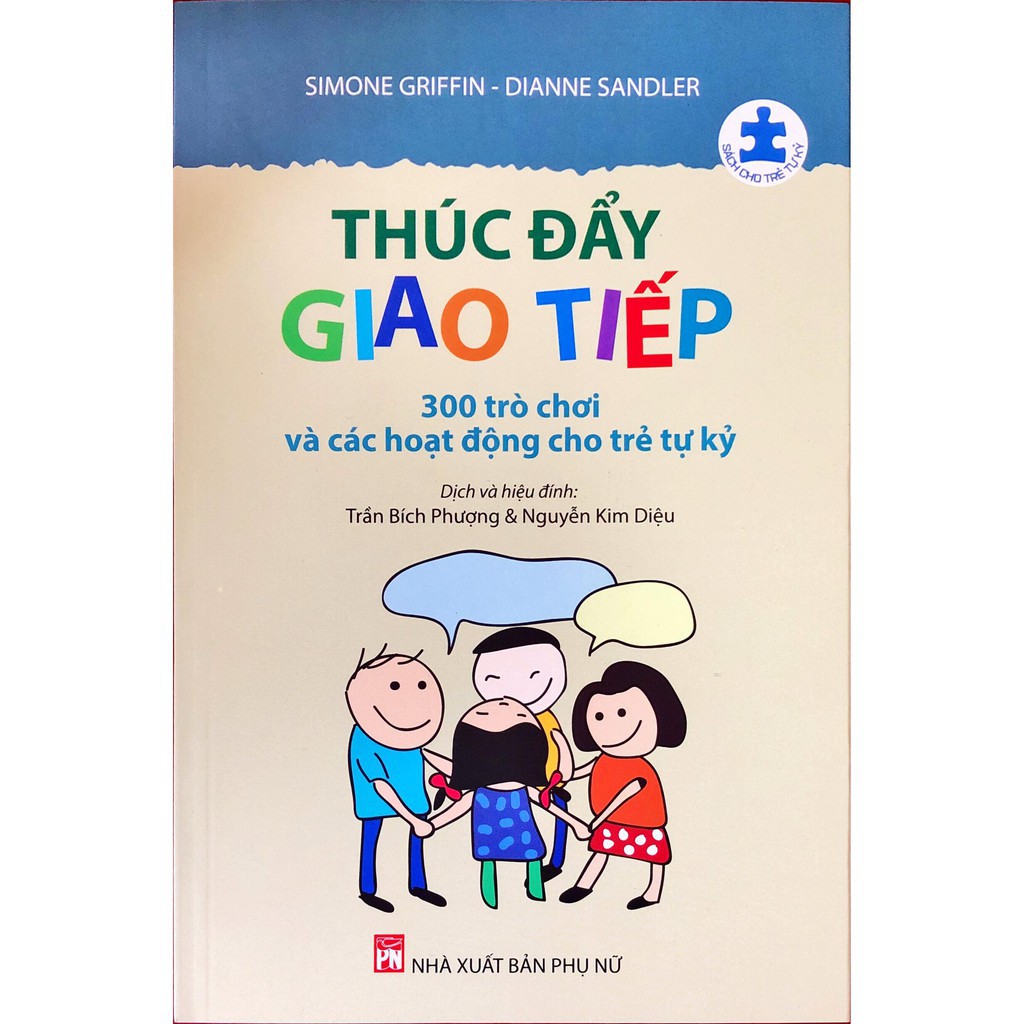 Sách - Thúc Đẩy Giao Tiếp 300 Trò Chơi Và Các Hoạt Động Cho Trẻ Tự Kỷ