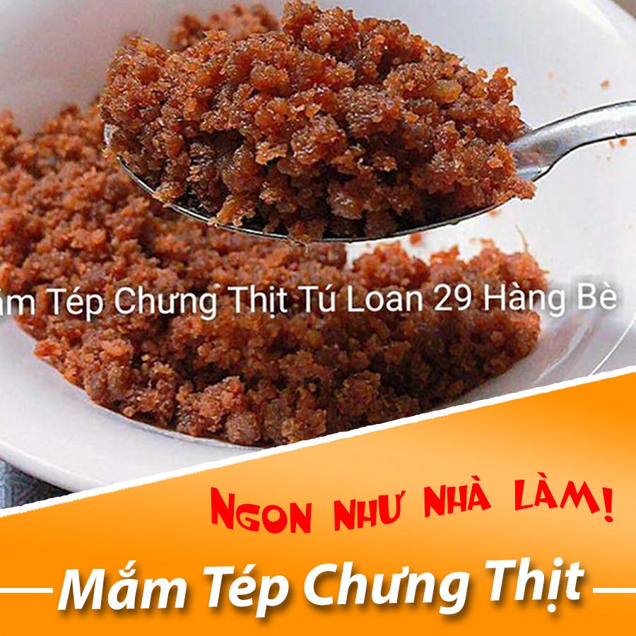 ĐẶC SẢN MẮM TÉP CHƯNG THỊT TÚ LOAN 29 HÀNG BÈ 500GR ( ẢNH THẬT)