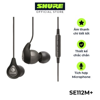Tai nghe nhét tai Shure SE112M+