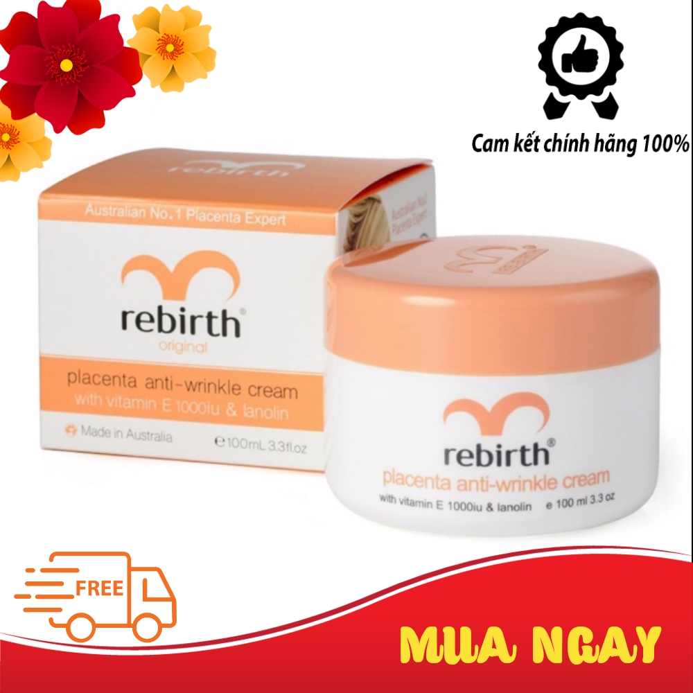 Kem Dưỡng Ẩm, Giảm Nám, Tàn Nhang, Mờ Vết Thâm Nhau Thai Cừu Rebirth Placenta Anti-Wrinkle Cream Úc 100ml
