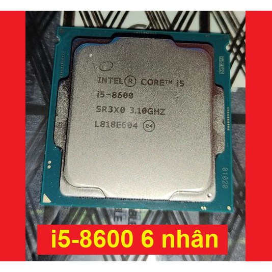 Bộ xử lý Intel Core i5-8600. CPU i5 8600 3.1 Upto 4.3GHz, 6 Nhân 6 Luồng hàng cũ