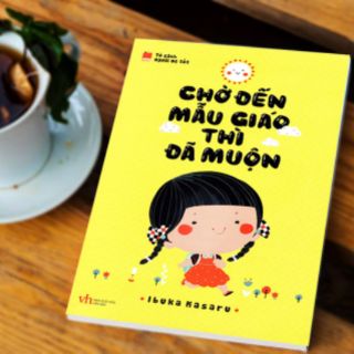 Chờ Đến Mẫu Giáo Thì Đã Muộn