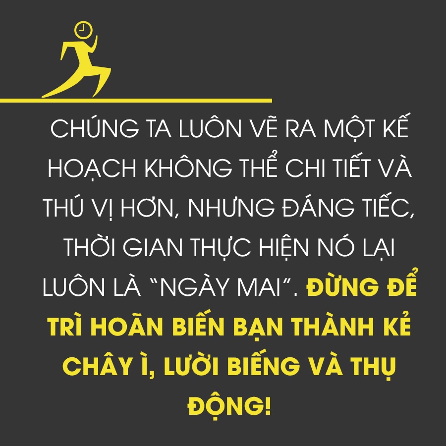Muốn Thành Công Nói Không Với Trì Hoãn: 21 Nguyên Tắc Vàng Đập Tan Sự Trì Hoãn - Sách Phát Triển Bản Thân Bizbooks