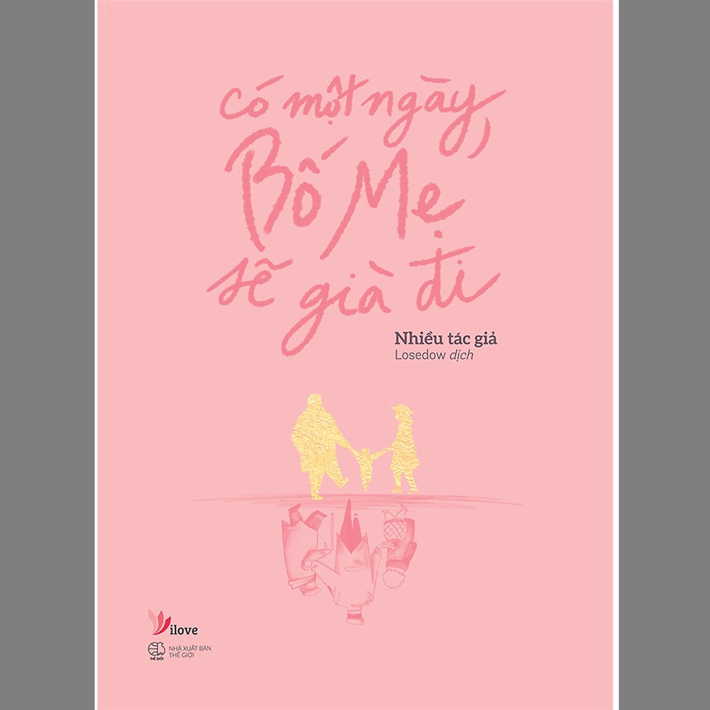 Sách - Có Một Ngày, Bố Mẹ Sẽ Già Đi
