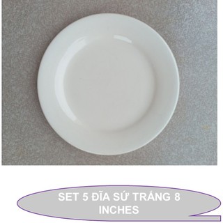 SET 5 ĐĨA SỨ TRẮNG 8 INCHES