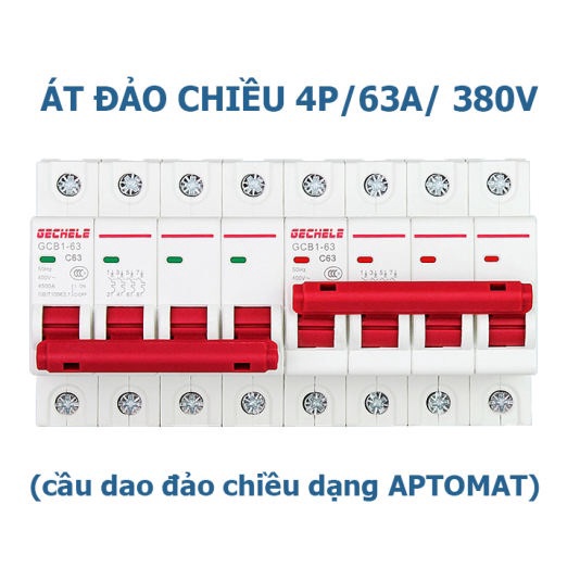 Át đảo chiều 4 pha  63A GECHELE GCB1-63 Attomat đảo chiều 4P