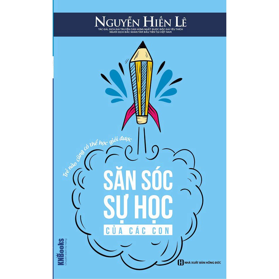 Sách - Săn Sóc Sự Học Của Các Con - Trẻ Nào Cũng Có Thể Học Giỏi Được (Bộ Sách Cha Mẹ Khéo - Con Thành Công)