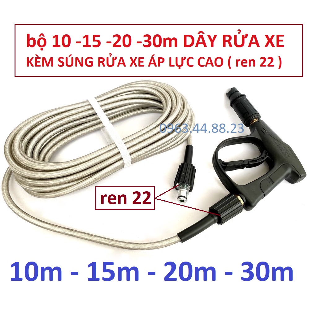 Bộ 10m - 15m - 20M - 30M dây rửa xe áp lực cao và súng xịt ( ren 22mm - 22mm )