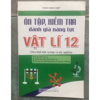 Sách - Ôn tập, kiểm tra đánh giá năng lực Vật Lí 12