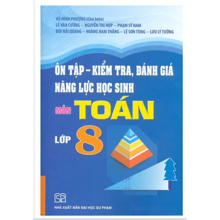 Sách - Ôn Tập - Kiểm Tra, Đánh Giá Năng Lực Học Sinh Môn Toán Lớp 8