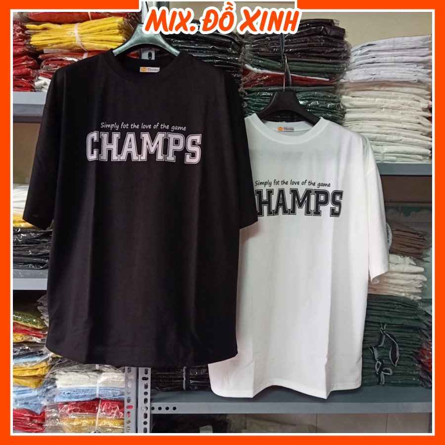 Áo phông nam nữ form rộng tay lỡ, áo thun unisex Mix. Đồ Xinh, chất liệu co giãn in chữ Champs