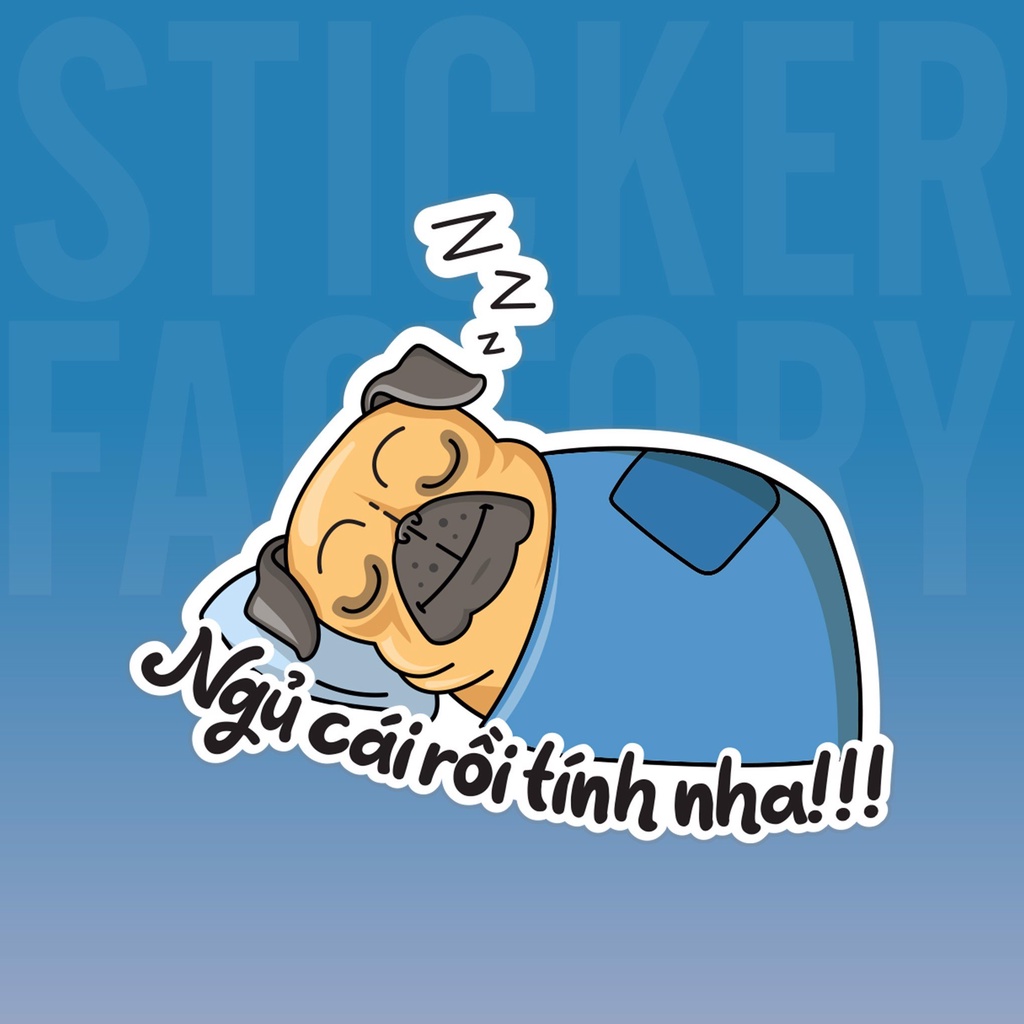 NGỦ CÁI RỒI TÍNH NHA!!! DOG - DIECUT STICKER