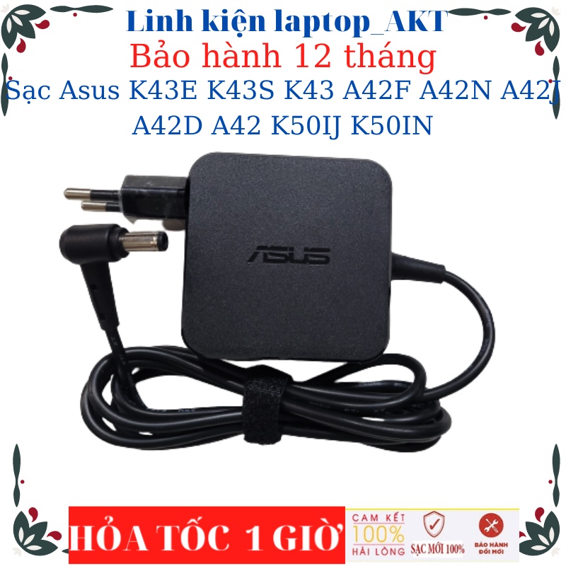 Sạc Laptop Asus K43E K43S K43 A42F A42N A42J A42D A42 K50IJ K50IN-Sạc Asus 19v-2.37A/3.42A-45W/65W vuông, chữ nhật