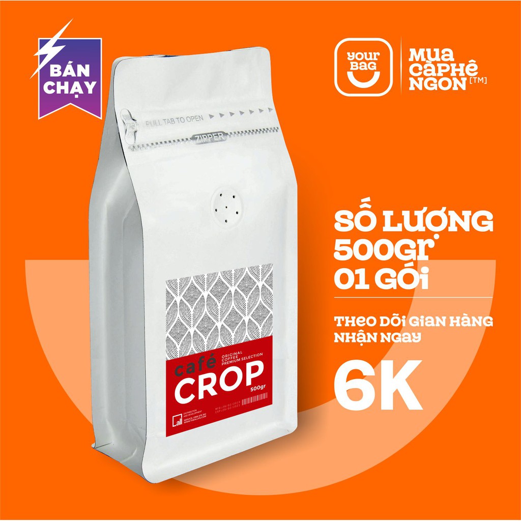 Cà Phê Crop Xay Sẵn (500gr x 01 Gói) Rang Mộc Nguyên Chất, Vị Đắng, Gu Mạnh, Dùng Pha phin và pha máy - yourbag | BigBuy360 - bigbuy360.vn