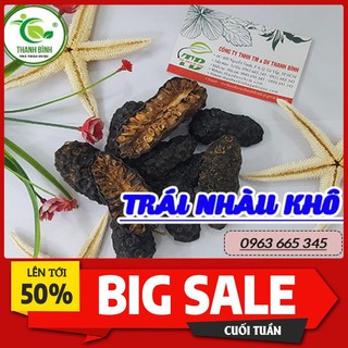 Quả Nhàu Khô (Trái nhàu) 500G chín khô loại đặc biệt - Đông Y Thanh Bình