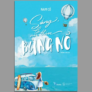 Sách - Sống, Là Âm Thầm Bùng Nổ (Kèm Bookmark)