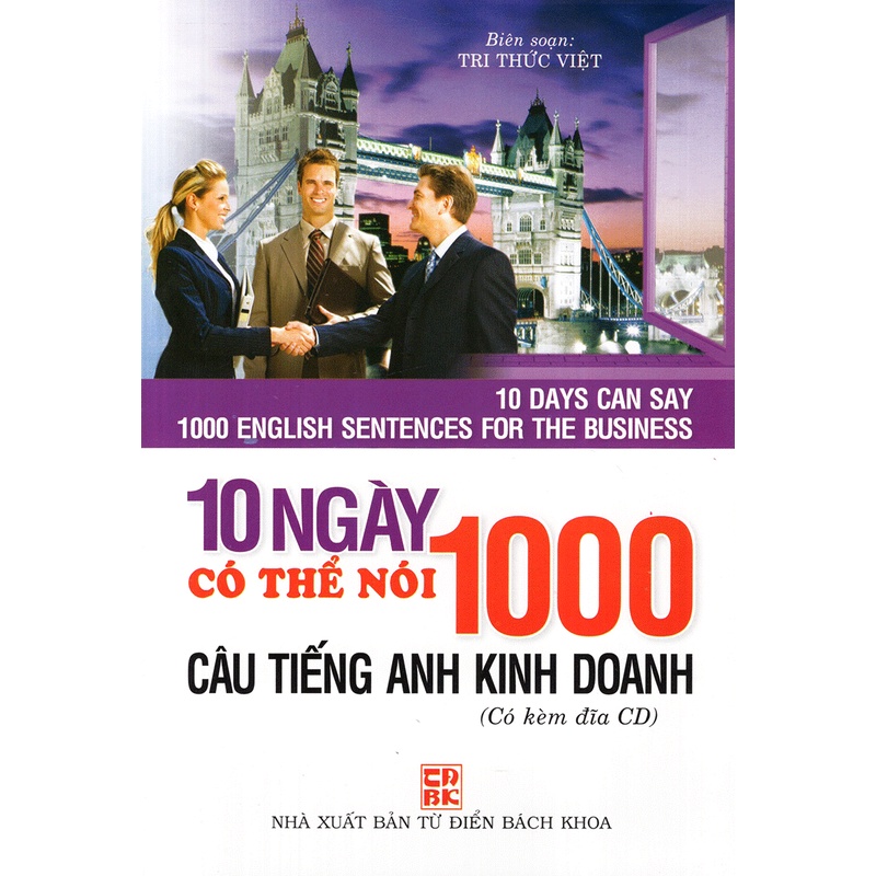 Sách 10 Ngày Có Thể Nói 1000 Câu Tiếng Anh Kinh Doanh (Kèm CD)