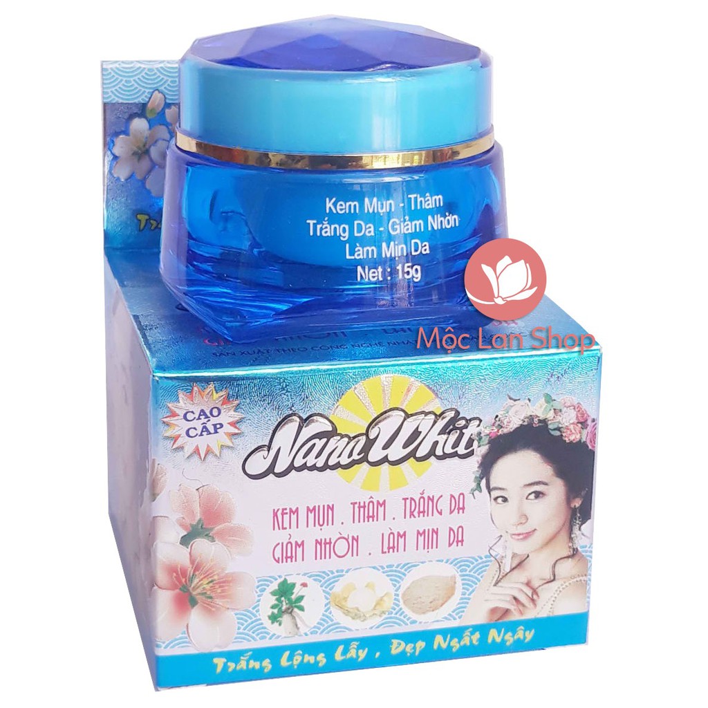 Kem mụn thâm, trắng da, giảm nhờn, làm mịn da - Kem Nano white 15gr - Mỹ phẩm Mộc Lan