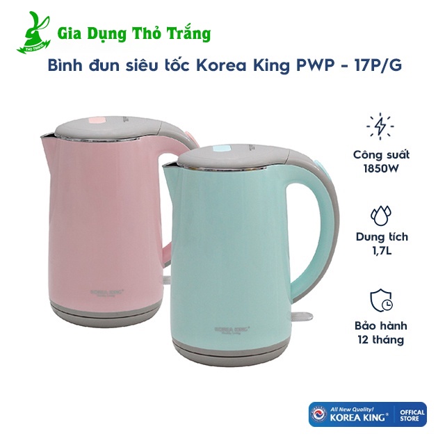 Bình đun siêu tốc Korea King PWP-17P/G