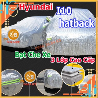 Bạt Che Ô Tô Hyundai i10 Hatchbach 3 Lớp Tráng Nhôm Phản Quang Cách Nhiệt Chống Thấm Chống Bụi Hiệu Quả Na No Smart