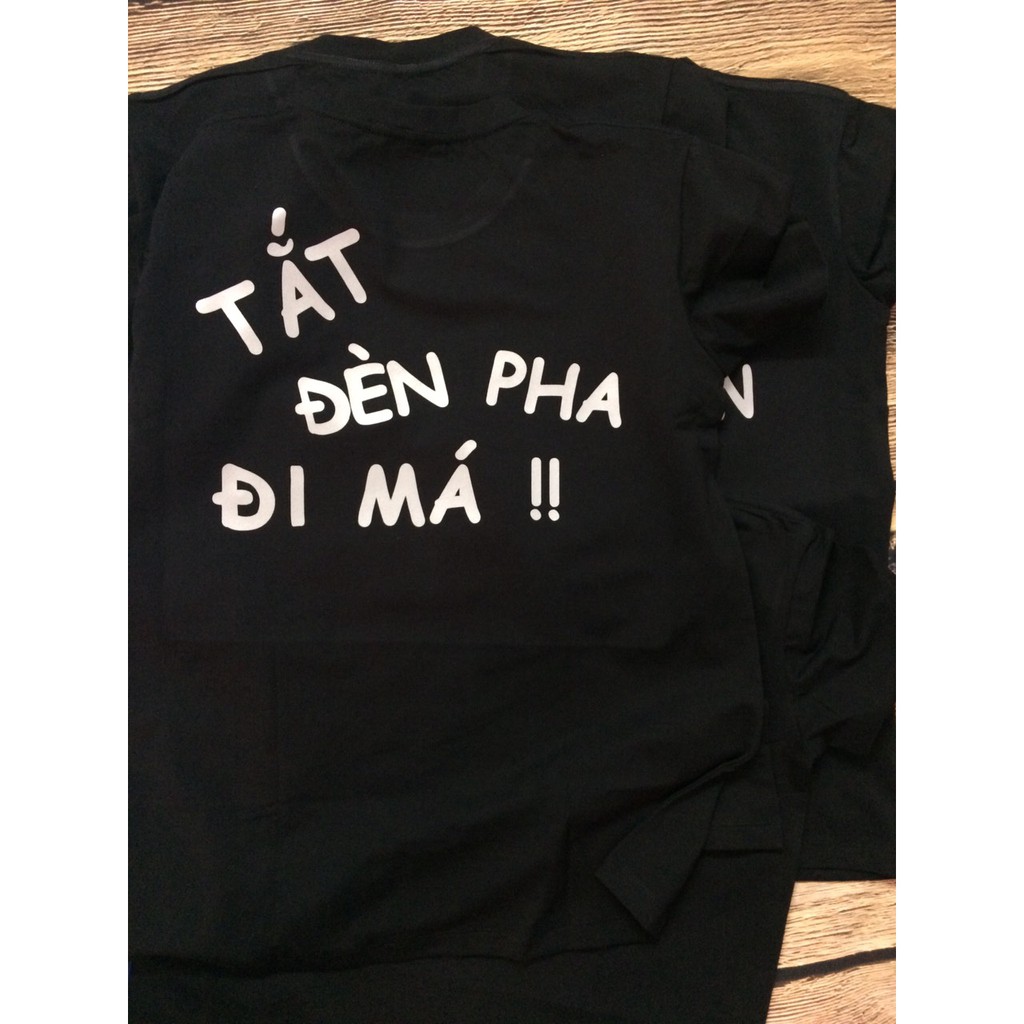 Áo thun dạ quang TẮT ĐÈN PHA ĐI MÁ hot hit