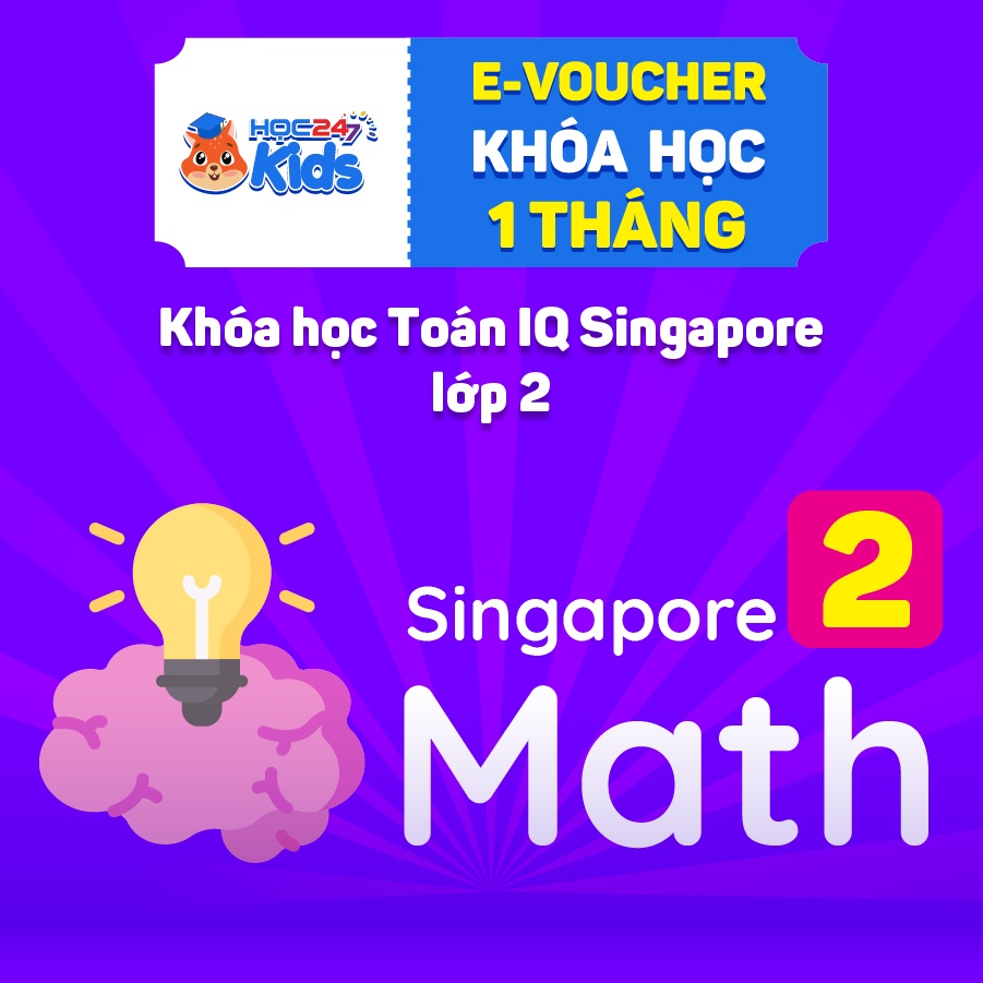 Khóa học Toán IQ Singapore lớp 2 (1 tháng) - App HOC247 Kids