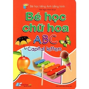 Sách Bé Học Tiếng Anh Bằng Hình: Bé Học Chữ Hoa ABC