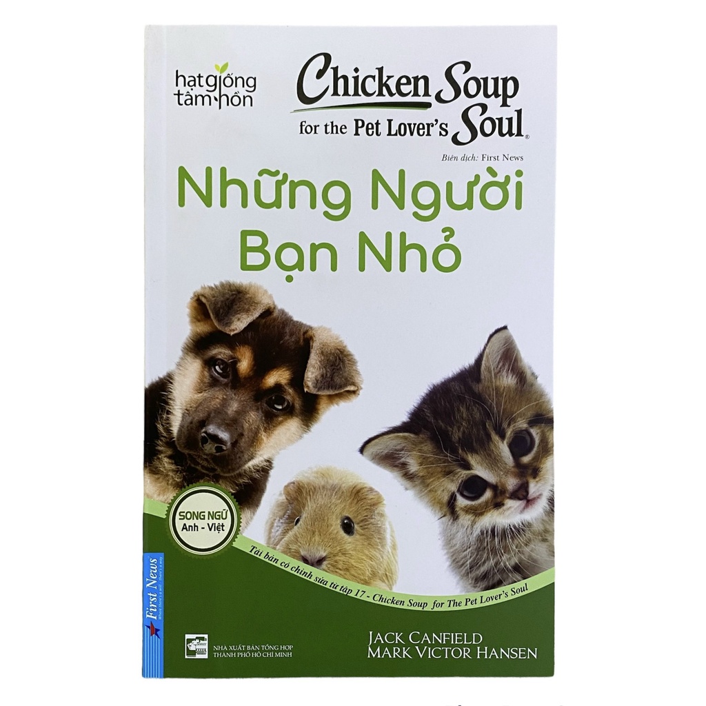 Sách Chicken Soup For The Soul: Những Người Bạn Nhỏ (Song Ngữ) - First News