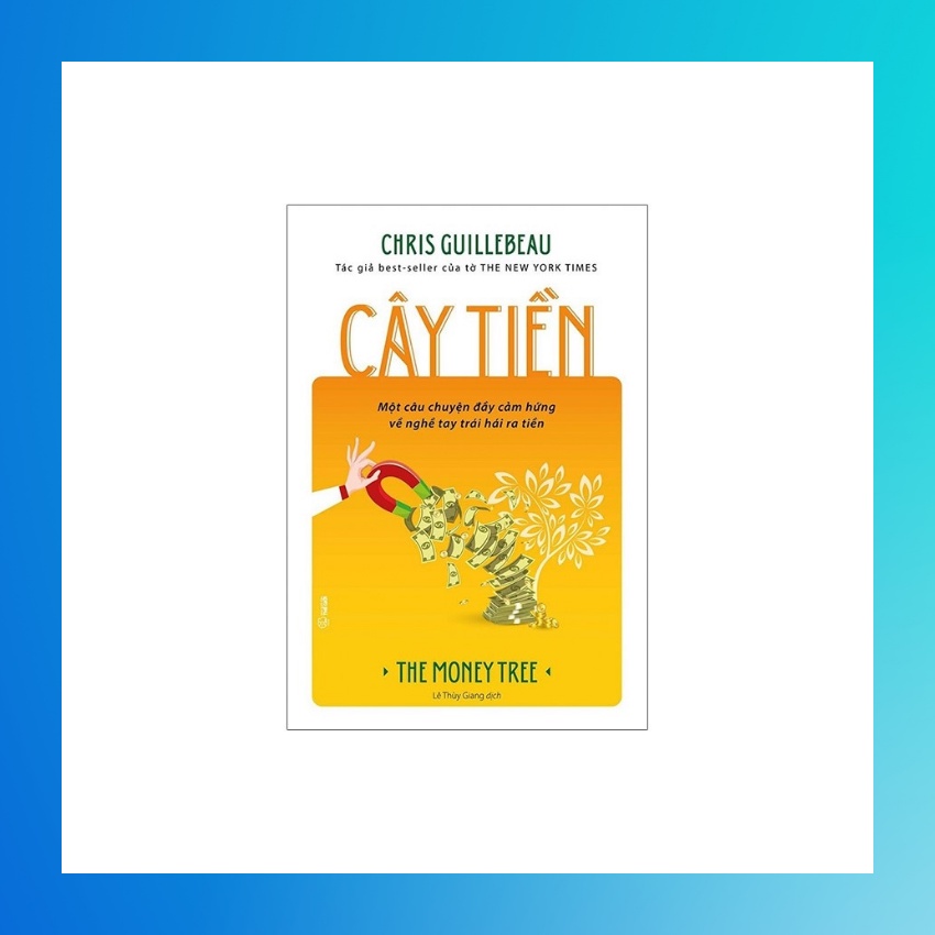 Sách - Cây Tiền ( Chris Guillebeau )
