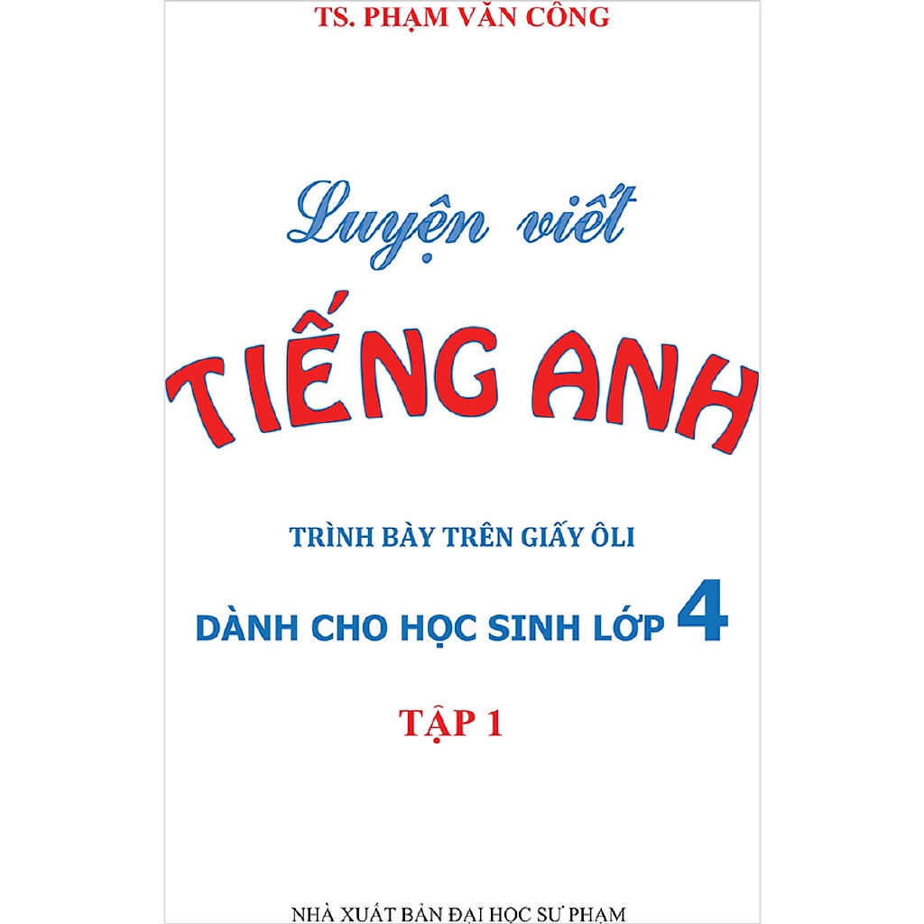Sách - Luyện Viết Tiếng Anh Trình Bày Trên Giấy Ô Li Dành Cho Học Sinh 4 - Tập 1
