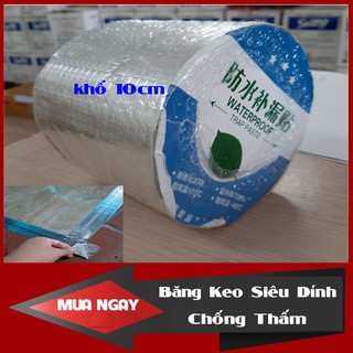 (Khổ to 10cm) Băng Keo Siêu Dính Đa Năng, Keo dán chống thấm,chống nhiệt cho tường, trần nhà, ống nước, bể nước..