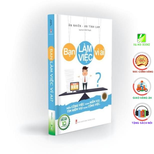 Sách - Bạn Làm Việc Vì Ai? (Bìa cứng) [Minh Long]