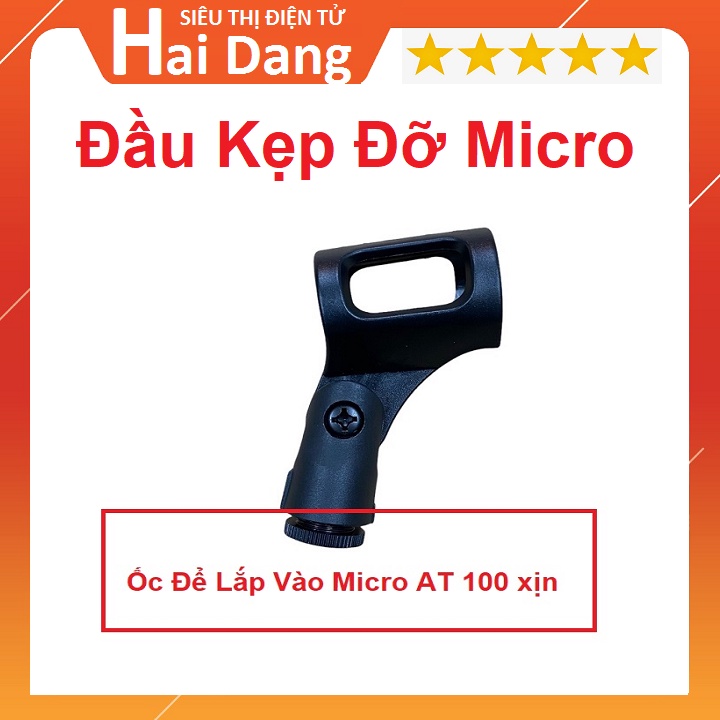 Kẹp Micro, Giá Đỡ Mic - Đầu Giữ Micro - Lắp Vào Giá Kẹp Bàn - Điều Chỉnh Các Góc Xoay 360 Độ