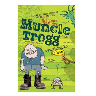 Sách - Muncle Trogg cậu khổng lồ tí hon