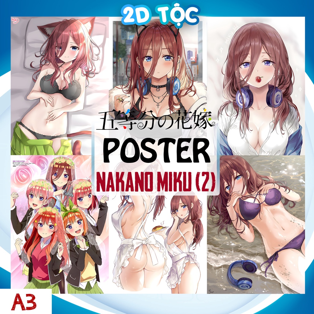 TRANH POSTER A3 NAKANO MIKU (2) ANIME MANGA NHÀ CÓ 5 NÀNG DÂU 5-TOUBUN NO HANAYOME GOTOUBUN NO HANAYOME - 2D TỘC SHOP