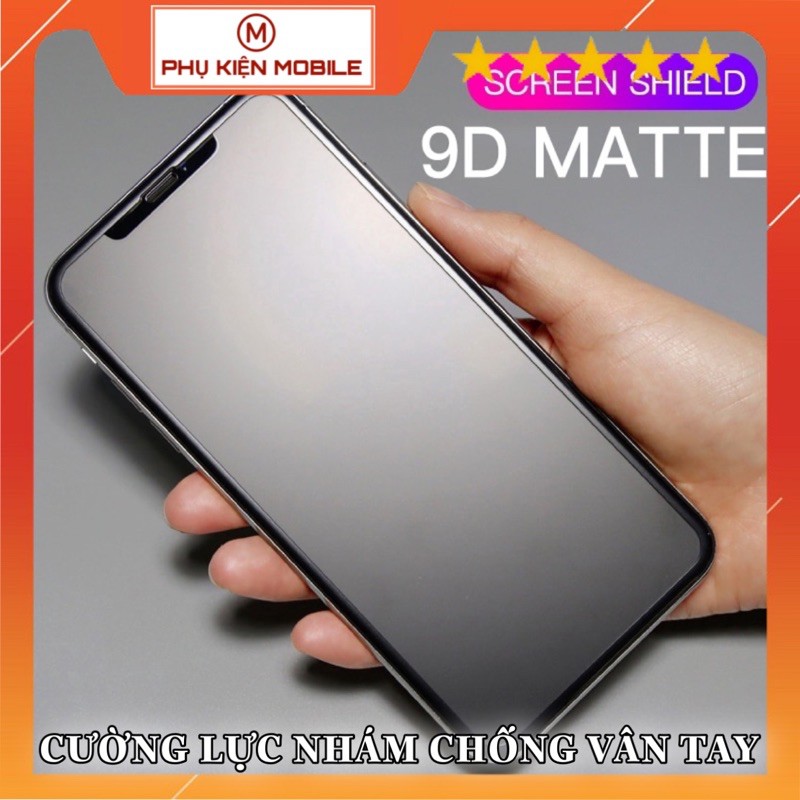 [CƯỜNG LỰC NHÁM] Kính Cường Lực Nhám Full Màn Chống Vân Tay Ip 6/7/8/X/Xs/XsMax/11/12/12PROMAX