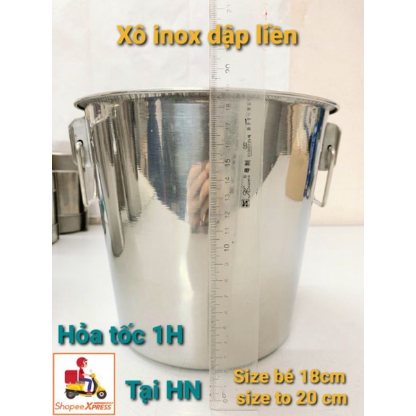 Xô inox đựng  đá ,xô inox dập liền khối size 18,20