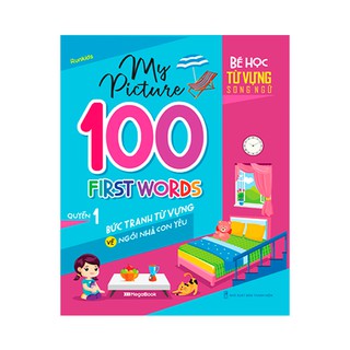 Sách My picture - 100 first words - Bức tranh từ vựng về ngôi nhà con yêu (Tặng khóa học tiếng anh online)