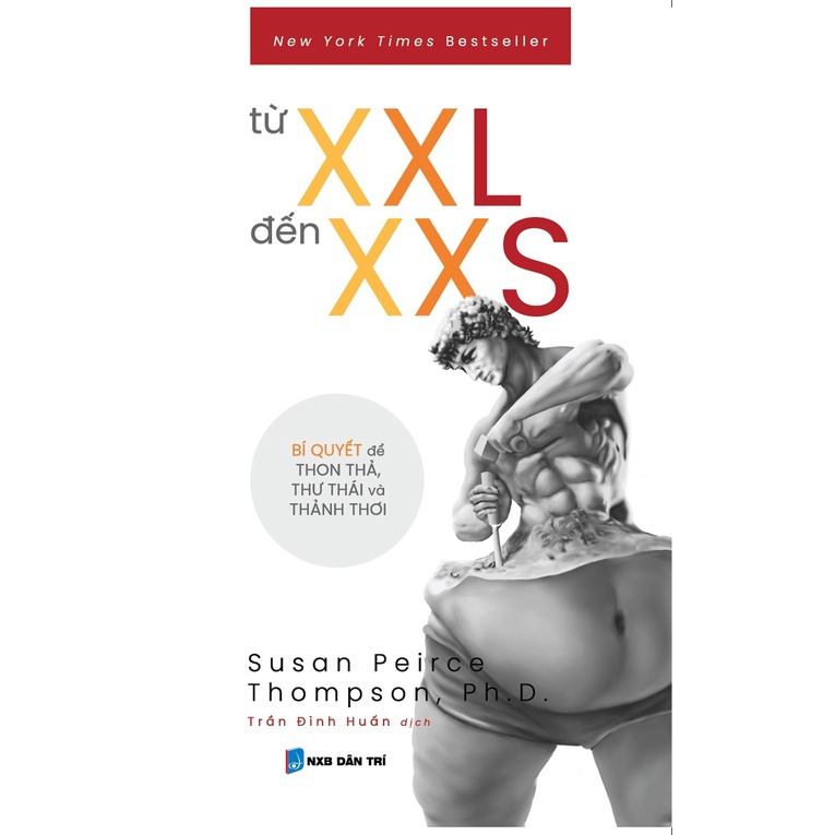 Sách - Từ XXL Đến XXS - Bí Quyết Để Thon Thả, Thư Thái Và Thảnh Thơi (Susan Peirce Thompson)