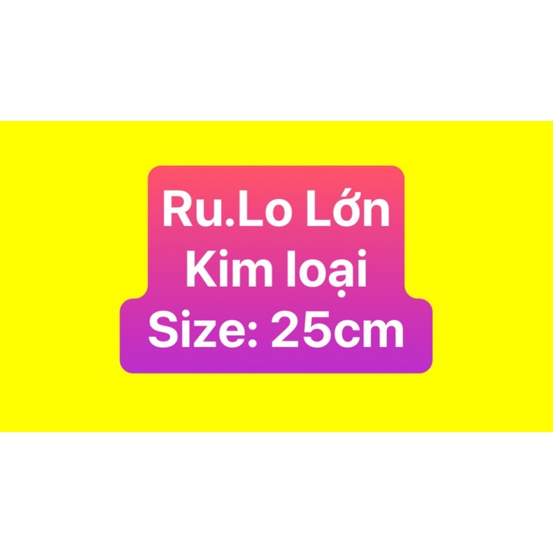 Bật.Lưa - Ru.Lo Lớn 25cm