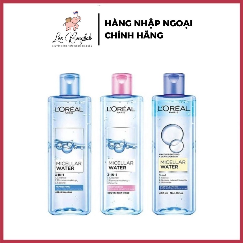 Nước Tẩy Trang L'Oreal Micellar Water 3 in 1 400ml - Giúp Loại Bỏ Bụi Bẩn, Sạch Da - Lee Bangkok