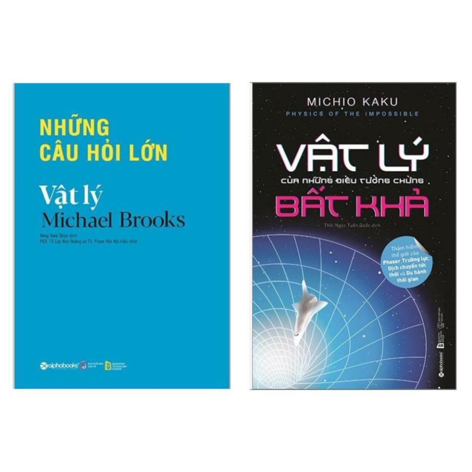 Sách Combo 2 cuốn: Những Câu Hỏi Lớn - Vật Lý và Vật Lý Của Những Điều Tưởng Chừng Bất Khả