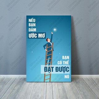 Tranh Canvas treo văn phòng " Nếu bạn dám ước mơ bạn có thể đạt được nó''