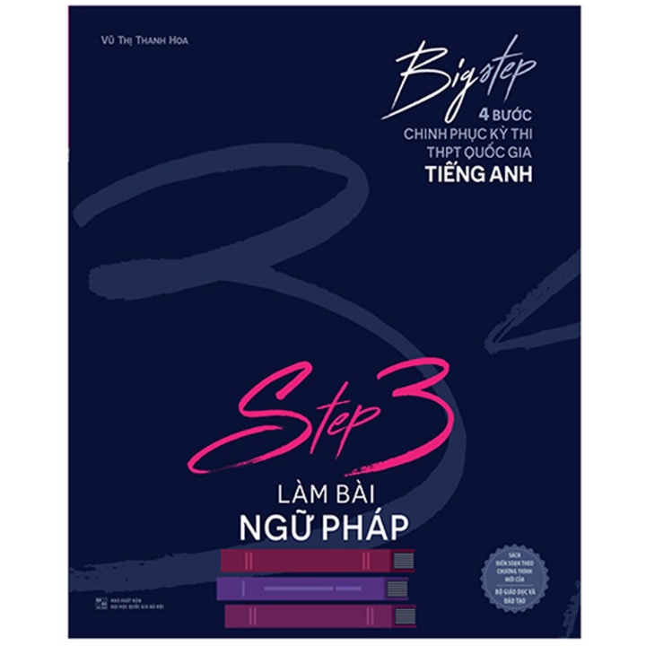 Sách - Big Step - 4 Bước Chinh Phục Kì Thi THPT Quốc Gia Tiếng Anh - Step 3 Làm Bài Ngữ Pháp - Megabook
