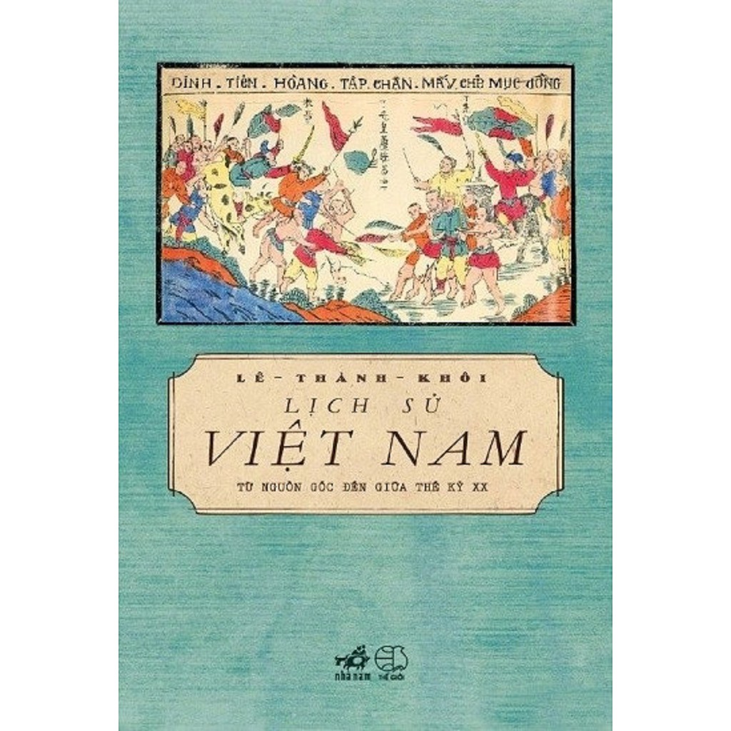 Sách - Lịch Sử Việt Nam Từ Nguồn Gốc Đến Giữa Thế Kỷ XX - Tác giả Lê Thành Khôi