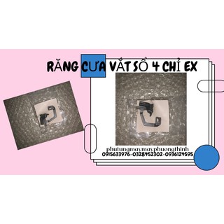 RĂNG CƯA VẮT SỔ 4 CHỈ  EX