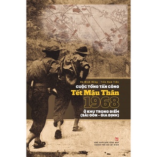 Sách Cuộc tổng tấn công Tết Mậu Thân 1968 ở khu trọng điểm Sài Gòn - Gia