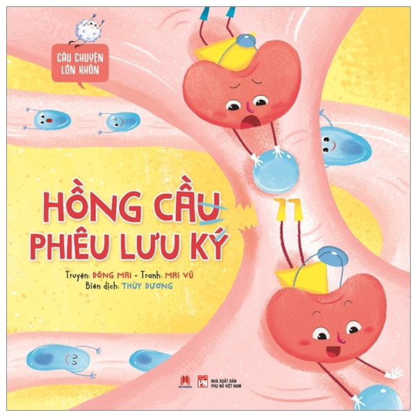 Sách - Câu Chuyện Lớn Khôn - Hồng Cầu Phiêu Lưu Ký