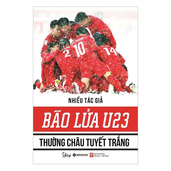 (Sách Thật) Bão Lửa U23 – Thường Châu Tuyết Trắng